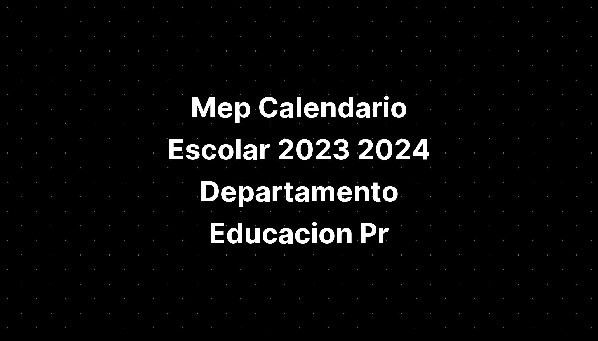 Mep Calendario Escolar 2023 2024 Departamento Educacion Pr IMAGESEE
